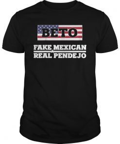 Beto Fake Mexican Real Pendejo Shirt for Texas Senator