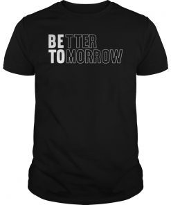 Better Tomorrow Beto O'Rourke Shirt