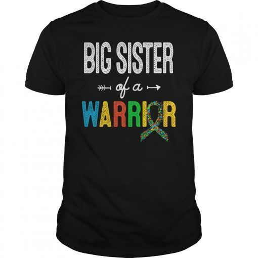 Big Sister Of A Warrior Autism Awareness Support T-Shirt