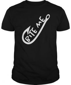 Bite me T shirt - Funny Fishing T shirt