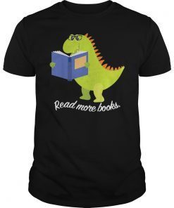 Bookish T-Rex Dinosaur Read More Books Tee Shirt