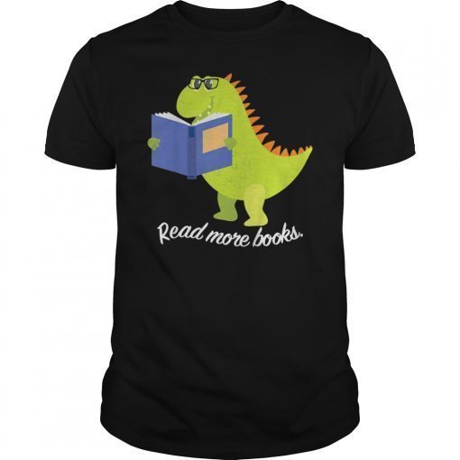 Bookish T-Rex Dinosaur Read More Books Tee Shirt