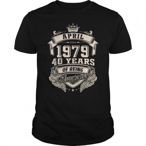 Born in April 1979 40th bday gift ideas T-Shirt