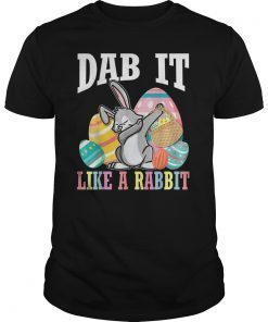 Bunny Rabbit Dabbing Easter Eggs Shirt Dab It Like A Rabbit