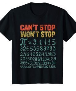 Can't Stop Pi Won't Stop Shirt Funny Gift Math Pi Day