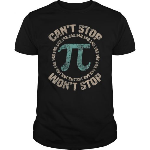Can't Stop Pi Won't Stop T-Shirts Funny Gift Math Pi Day