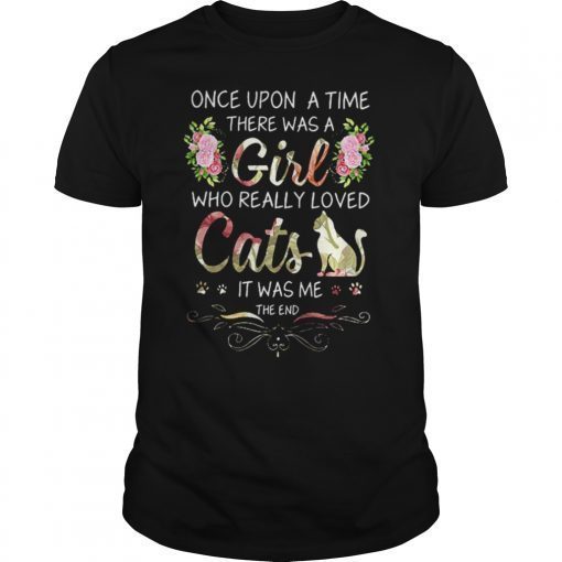 Cats Once Upon A Time There Was A Girl Who Really TShirt