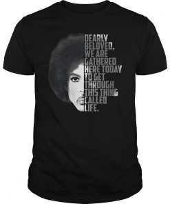 Dearly Beloved We Are Gathered Here Today Tee Shirt