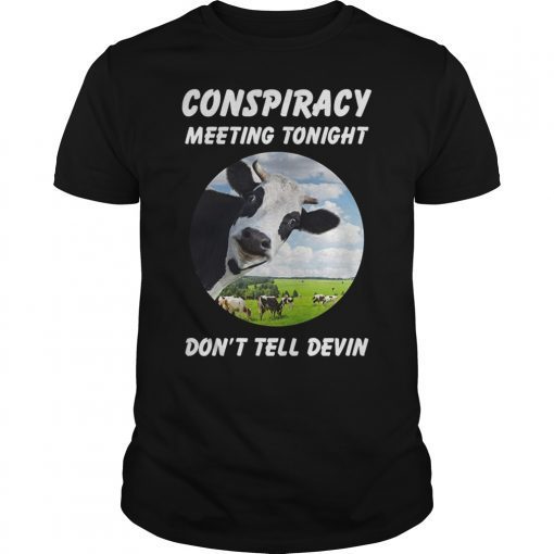 Devin Nunes Cow Conspiracy Meeting Tonight Men Women T-Shirt