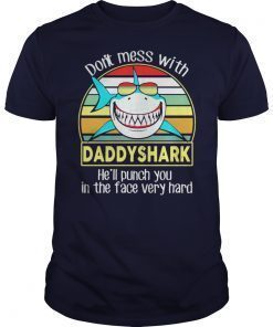 Don t Mess With Daddy Shark T-Shirt