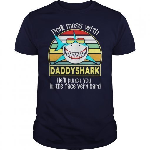 Don t Mess With Daddy Shark T-Shirt