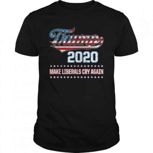 Donald Trump Election 2020 Make Liberals Cry Again GOP Shirt