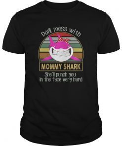 Don't Mess With Mommy Shark Shirt
