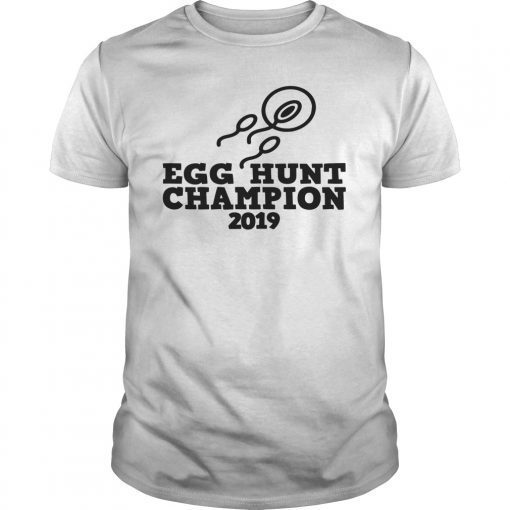 Egg Hunt Champion 2019 Funny T-Shirt