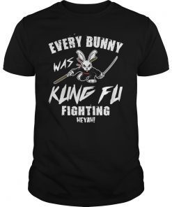 Every Bunny Was Kung Fu Fighting Tee Shirt Ninja Bunny Gift