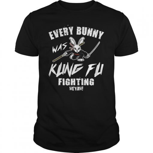 Every Bunny Was Kung Fu Fighting Tee Shirt Ninja Bunny Gift
