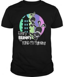 Every Bunny was Kung Fu Fighting Shirt Funny Easter
