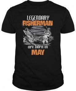 Fishing Legend Born In May T Shirt Funny Fisherman Gift
