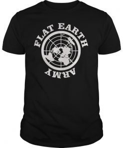 Flat Earth Army Gift Shirt