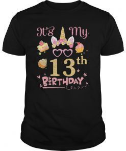 Flower Cake Glasses Unicorn Face It's My 13th Bday Shirt