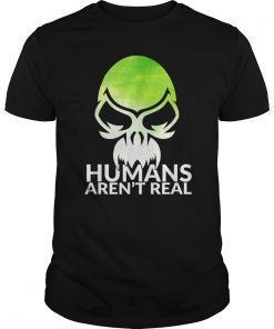 Funny Alien Gift T Shirt Aliens Area 51 Humans Aren't Real