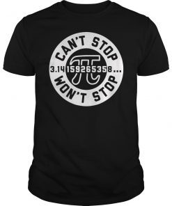 Funny CAN'T STOP WON'T STOP Pi Day T-Shirt