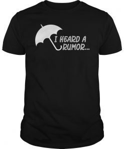 Funny I Heard A Rumor Academy T-Shirt