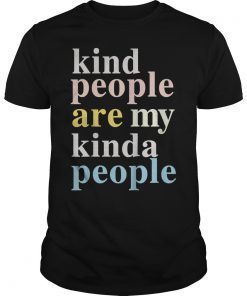 Funny Kind People Are My Kinda People T-Shirt