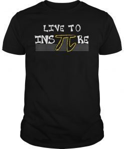 Funny Live to Inspire Pi Day Math Teacher Shirt