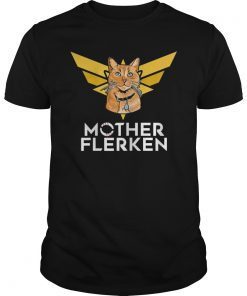 Goose The FLERKEN CAT MOTHER FLERKEN Gift T-Shirt
