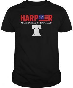 Harper Make Philly Great Again Liberty Bell Funny T-shirt