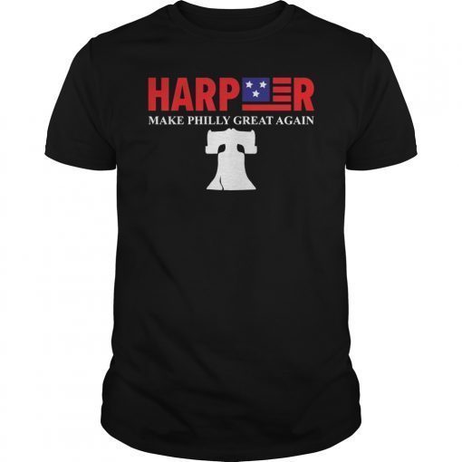 Harper Make Philly Great Again Liberty Bell Funny T-shirt