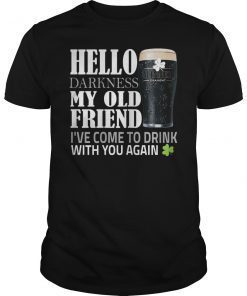 Hello Darkness My Old Friend Irish Beer Funny T-Shirt