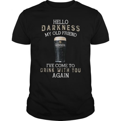 Hello Darkness My Old Friend I've Come To Drink T-Shirt