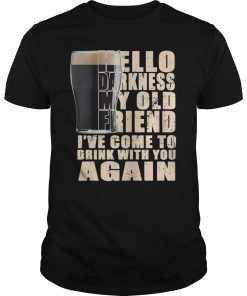 Hello Darkness My Old Friend Stout Beer Shirt