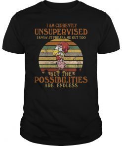 I Am Currently Unsupervised I Know It Freaks Me Out Too But Vintage Shirt