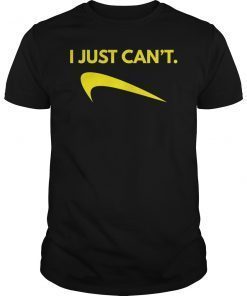 I Just Can't Classic Shirt