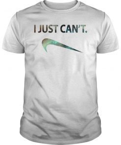 I Just Can't Funny Blue Galaxy Shirt