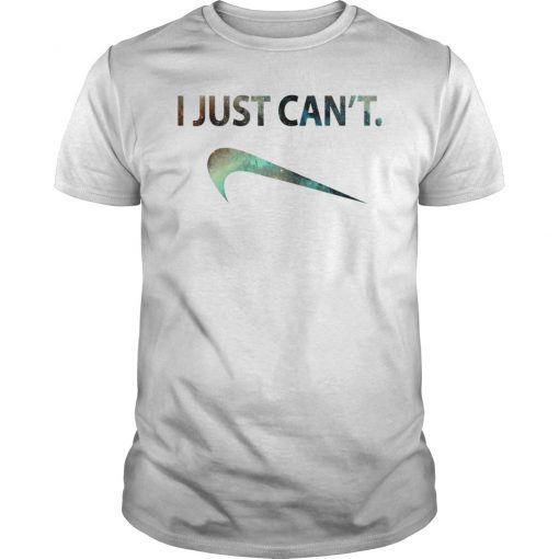 I Just Can't Funny Blue Galaxy Shirt