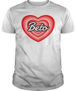 I Love Beto O'Rourke for President 2020 Heart T-Shirt