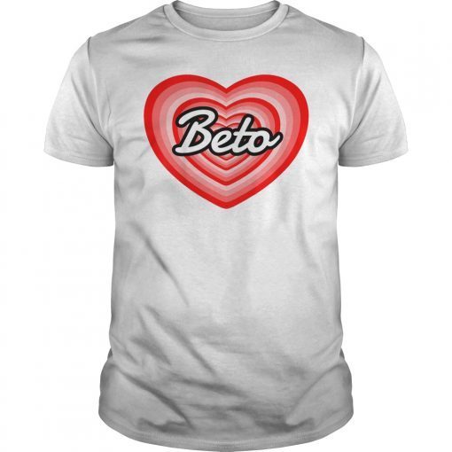 I Love Beto O'Rourke for President 2020 Heart T-Shirt
