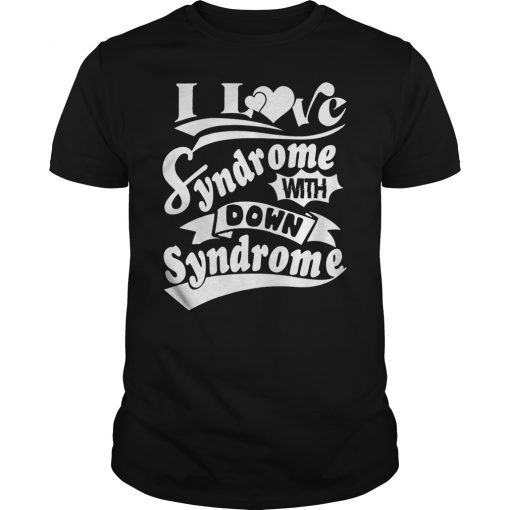 I Love Someone With DS Down Syndrome Awareness Shirt