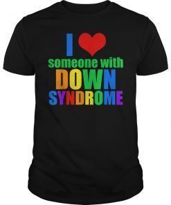 I Love Someone With Down Syndrome Tee Shirt