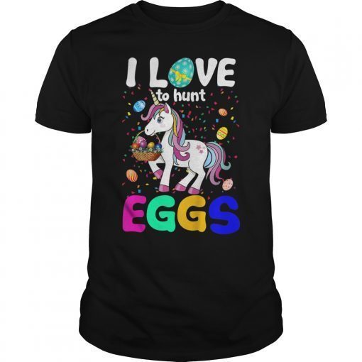 I Love To Hunt Eggs Funny Shirt Unicorn For Easter