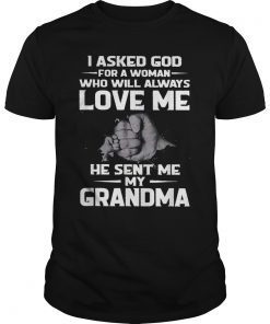 I asked god for a woman who will always love me shirt