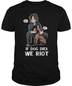 If Dog Dies We Riot T-Shirt Hot Zombie 2019