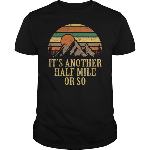 It's Another Half Mile Or So Shirt Retro Vintage Sunset