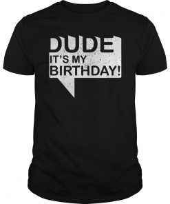 Its My Bday Shirt Cute Party Gift
