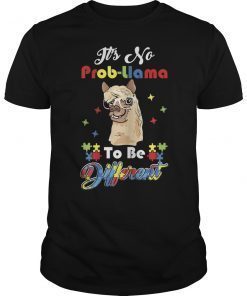 It's No Prob-Llama To Be Different Autism Awareness T-Shirt