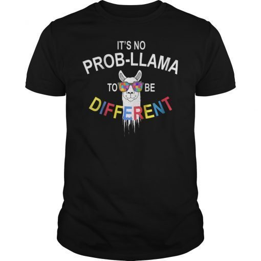 It's No Prob-Llama To Be Different Autism Shirt Llama Shirt